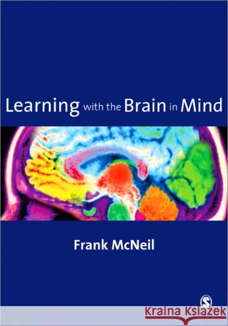 Learning with the Brain in Mind Frank McNeil 9781412945264 0