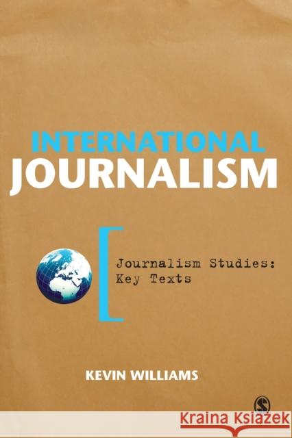 International Journalism Kevin Williams 9781412945288 0