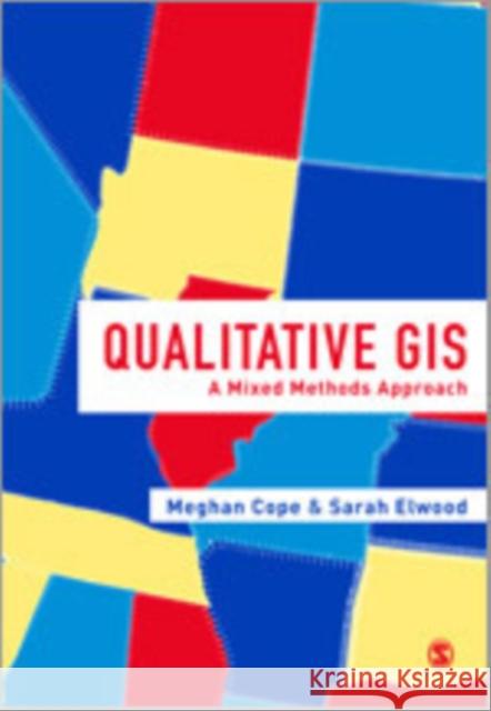 Qualitative GIS: A Mixed Methods Approach Cope, Meghan 9781412945653