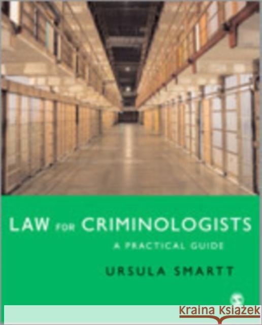 Law for Criminologists: A Practical Guide Smartt, Ursula 9781412945691 Sage Publications (CA)