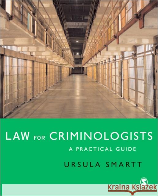 Law for Criminologists: A Practical Guide Smartt, Ursula 9781412945707 0