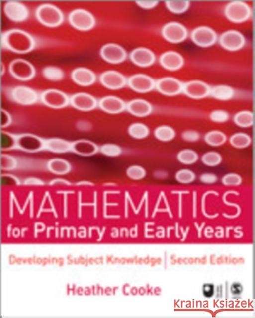 Mathematics for Primary and Early Years: Developing Subject Knowledge Cooke, Heather 9781412946094 Sage Publications
