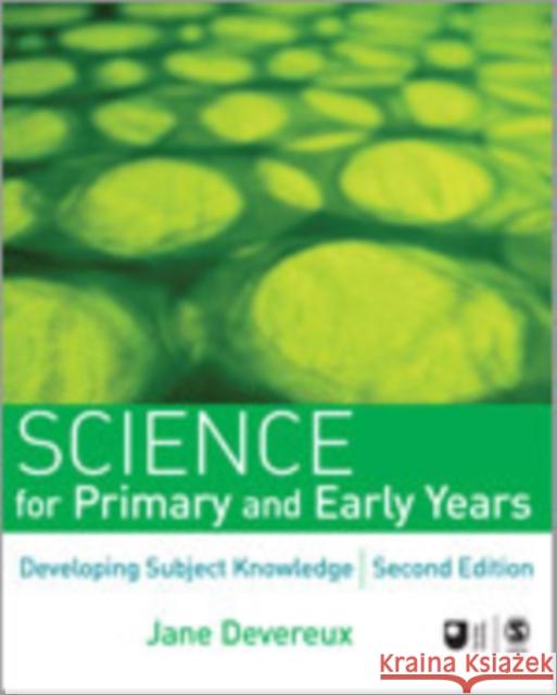 Science for Primary and Early Years: Developing Subject Knowledge Devereux, Jane 9781412946117