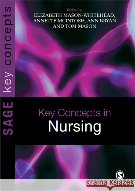 Key Concepts in Nursing Elizabeth Mason-Whitehead 9781412946155 0