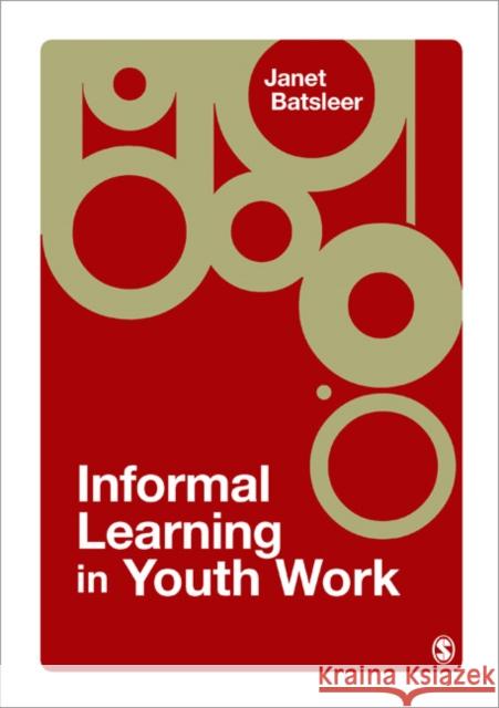 Informal Learning in Youth Work Janet Batsleer 9781412946193