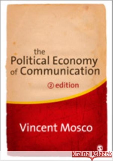 The Political Economy of Communication Vincent Mosco 9781412947008 Sage Publications (CA)