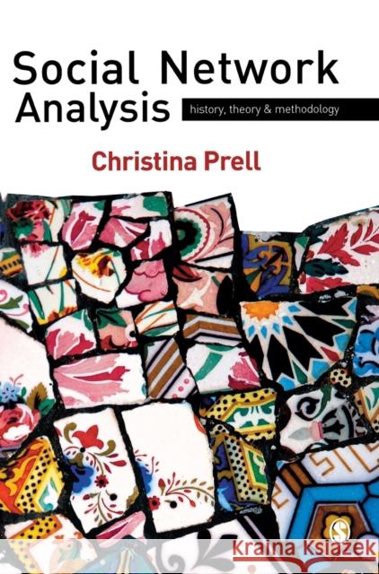 Social Network Analysis: History, Theory & Methodology Prell, Christina 9781412947145