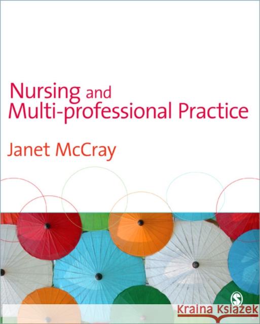 Nursing and Multi-Professional Practice Janet McCray 9781412947282 0