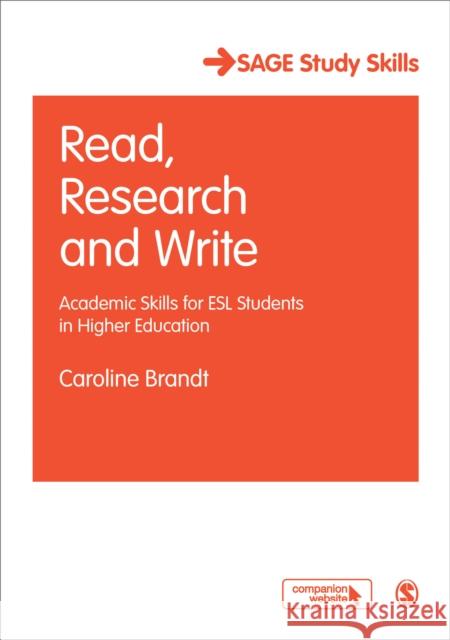 Read, Research and Write: Academic Skills for ESL Students in Higher Education Brandt, Caroline 9781412947374 SAGE Publications Inc