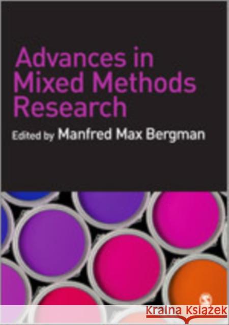 Advances in Mixed Methods Research: Theories and Applications Bergman, Manfred Max 9781412948081