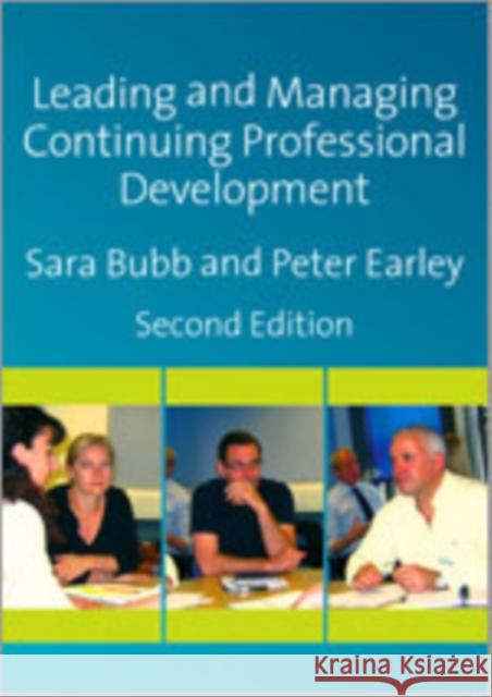 Leading & Managing Continuing Professional Development: Developing People, Developing Schools Bubb, Sara 9781412948272 Paul Chapman Publishing