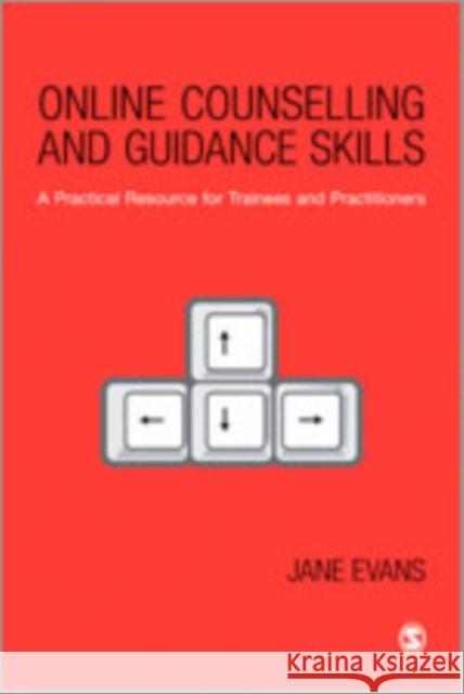 Online Counselling and Guidance Skills: A Practical Resource for Trainees and Practitioners Evans, Jane 9781412948647 Sage Publications (CA)