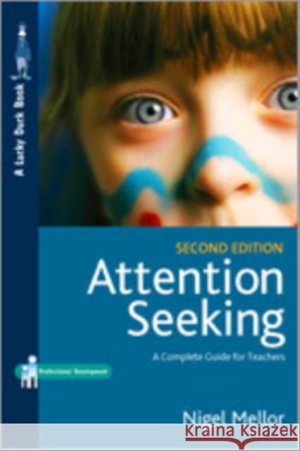 Attention Seeking: A Complete Guide for Teachers Mellor, Nigel 9781412948722