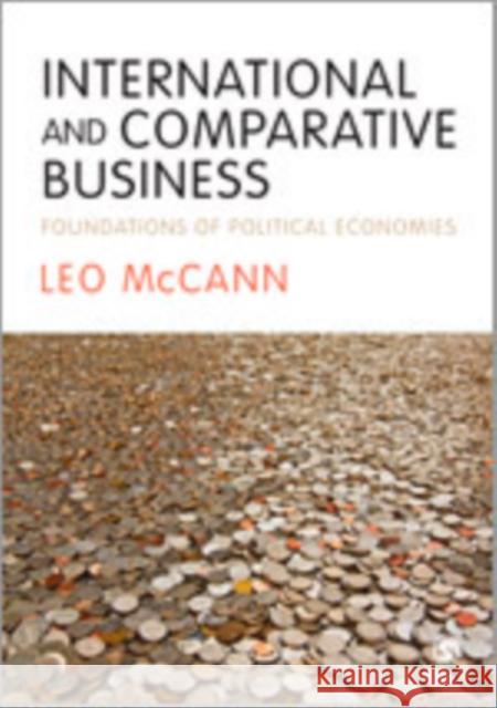 International and Comparative Business: Foundations of Political Economies McCann, Leo 9781412948753 Sage Publications (CA)