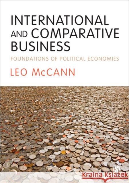 International and Comparative Business: Foundations of Political Economies McCann, Leo 9781412948760 0