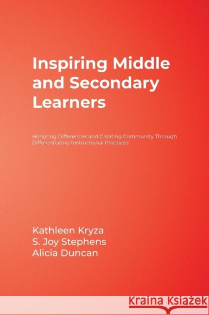 Inspiring Middle and Secondary Learners: Honoring Differences and Creating Community Through Differentiating Instructional Practices Kryza, Kathleen 9781412949026 Corwin Press
