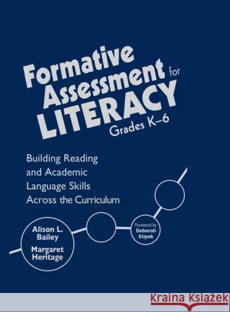 Formative Assessment for Literacy, Grades K-6: Building Reading and Academic Language Skills Across the Curriculum Bailey, Alison L. 9781412949071 Corwin Press