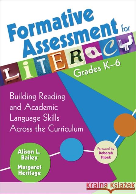 Formative Assessment for Literacy, Grades K-6: Building Reading and Academic Language Skills Across the Curriculum Bailey, Alison L. 9781412949088