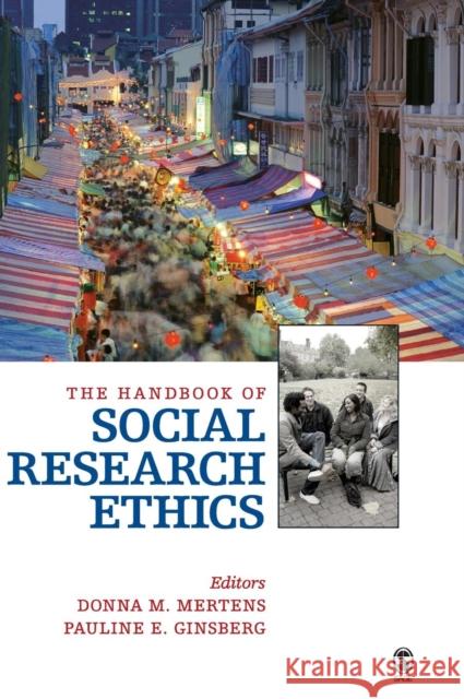 The Handbook of Social Research Ethics Donna M Mertens 9781412949187 0