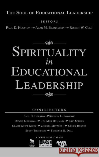 Spirituality in Educational Leadership Paul D. Houston Robert W. Cole 9781412949415 Corwin Press