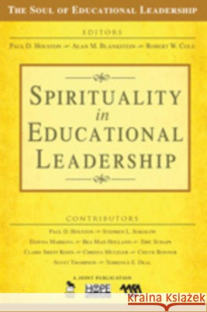 Spirituality in Educational Leadership Paul D. Houston Robert W. Cole 9781412949422 Corwin Press