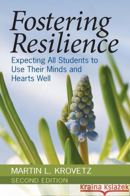 Fostering Resilience: Expecting All Students to Use Their Minds and Hearts Well Krovetz, Martin L. 9781412949590 Corwin Press