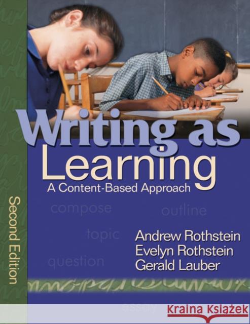 Writing as Learning: A Content-Based Approach Rothstein, Andrew S. 9781412949613 Corwin Press