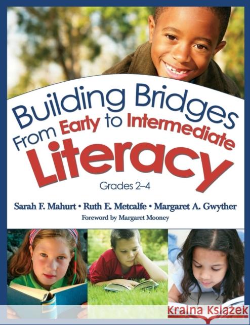 Building Bridges from Early to Intermediate Literacy, Grades 2-4 Mahurt, Sarah F. 9781412949637 Corwin Press