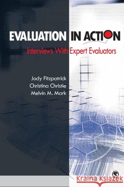 Evaluation in Action: Interviews With Expert Evaluators Fitzpatrick, Jody L. 9781412949743