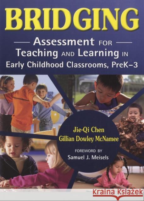 Bridging: Assessment for Teaching and Learning in Early Childhood Classrooms, PreK-3 Chen, Jie-Qi 9781412950107 Corwin Press