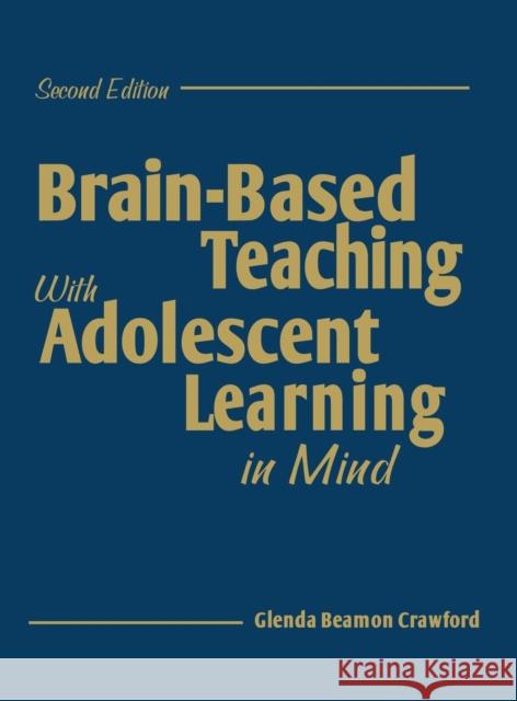 Brain-Based Teaching with Adolescent Learning in Mind Crawford, Glenda Beamon 9781412950183
