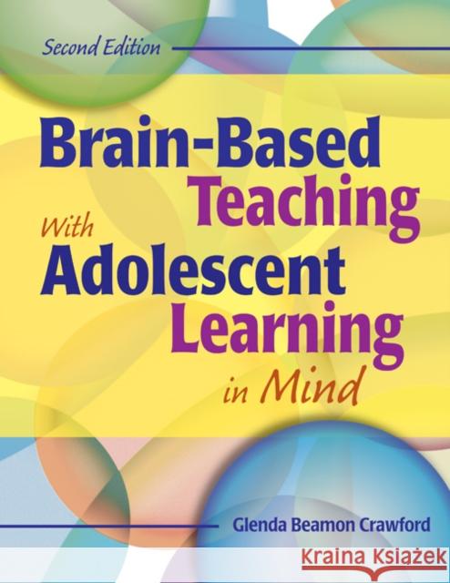 Brain-Based Teaching with Adolescent Learning in Mind Crawford, Glenda Beamon 9781412950190