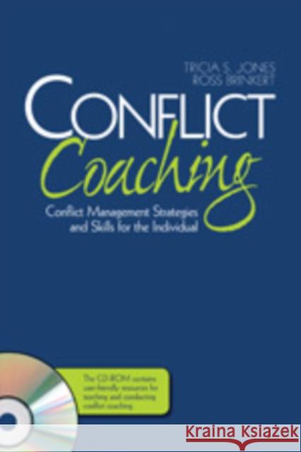 conflict coaching: conflict management strategies and skills for the individual  Jones, Tricia S. 9781412950831 Sage Publications