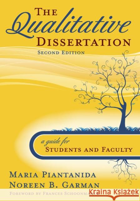 The Qualitative Dissertation : A Guide for Students and Faculty Noreen B. Garman Maria Piantanida 9781412951081