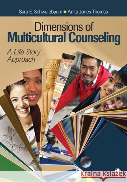 Dimensions of Multicultural Counseling: A Life Story Approach Schwarzbaum, Sara E. 9781412951364