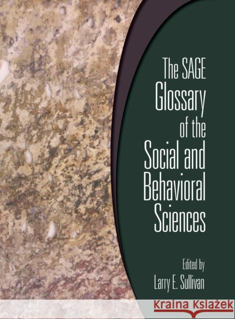 The Sage Glossary of the Social and Behavioral Sciences Sullivan, Larry E. 9781412951432 Sage Publications (CA)