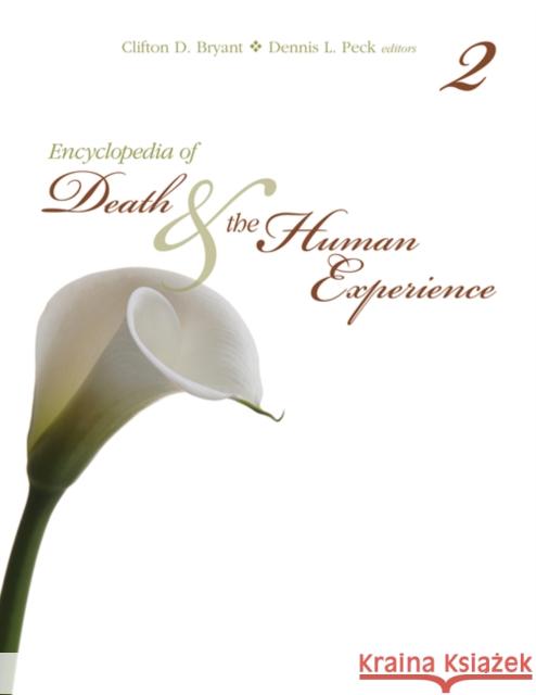 Encyclopedia of Death and the Human Experience Clifton D. Bryant Dennis L. Peck 9781412951784 Sage Publications (CA)