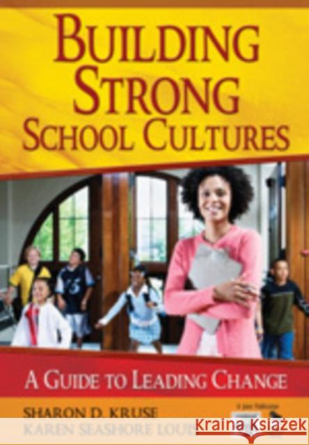 Building Strong School Cultures: A Guide to Leading Change Kruse, Sharon 9781412951821 Corwin Press