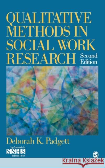 Qualitative Methods in Social Work Research Deborah K. Padgett 9781412951920