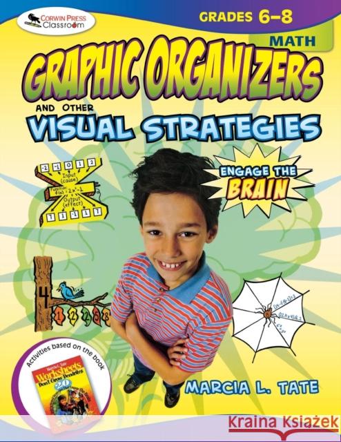 Engage the Brain: Graphic Organizers and Other Visual Strategies, Math, Grades 6-8 Marcia L. Tate 9781412952316 Corwin Press