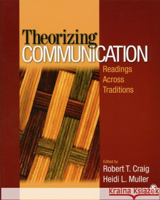 Theorizing Communication: Readings Across Traditions Craig, Robert T. 9781412952378