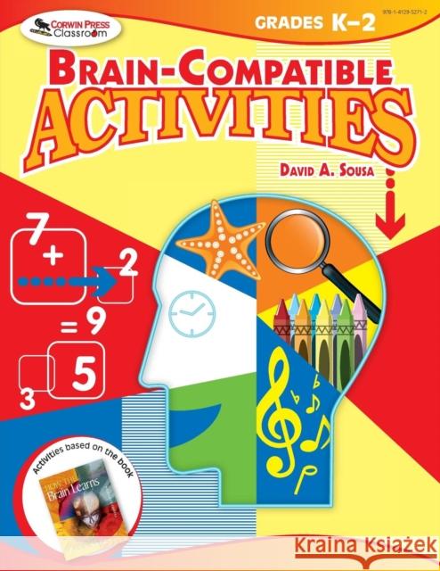 Brain-Compatible Activities, Grades K-2 David A. Sousa 9781412952712 Corwin Press