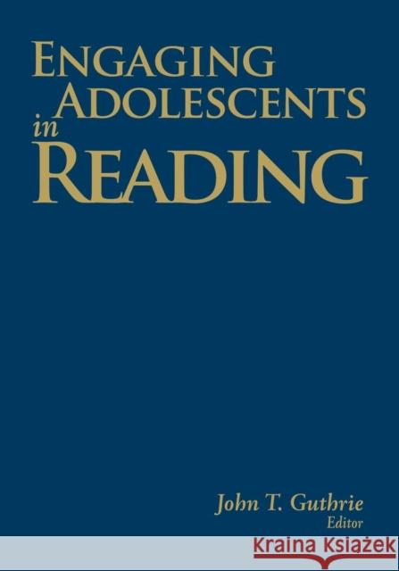 Engaging Adolescents in Reading John T. Guthrie 9781412953351 