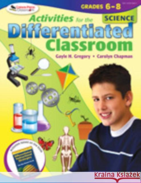 Activities for the Differentiated Classroom: Science, Grades 6-8 Gayle H. Gregory Carolyn Chapman 9781412953443