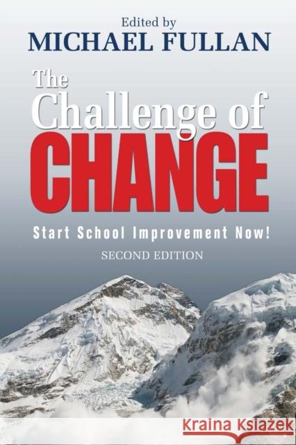 The Challenge of Change: Start School Improvement Now! Fullan, Michael 9781412953764 0