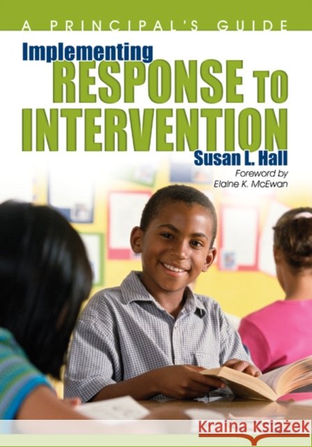 Implementing Response to Intervention: A Principal′s Guide Hall, Susan L. 9781412955072