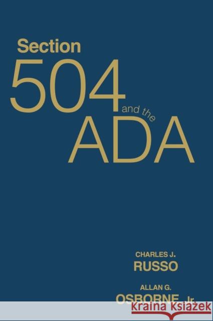 Section 504 and the ADA Charles J. Russo Allan Gurney Osborne 9781412955089 Corwin Press