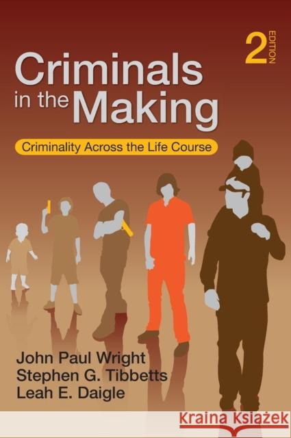 Criminals in the Making: Criminality Across the Life Course Wright, John Paul 9781412955195