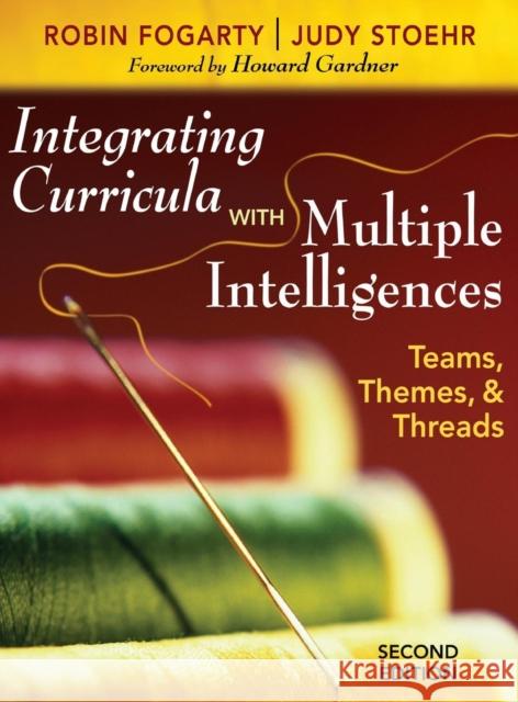 Integrating Curricula with Multiple Intelligences: Teams, Themes, and Threads Fogarty, Robin J. 9781412955522 Corwin Press
