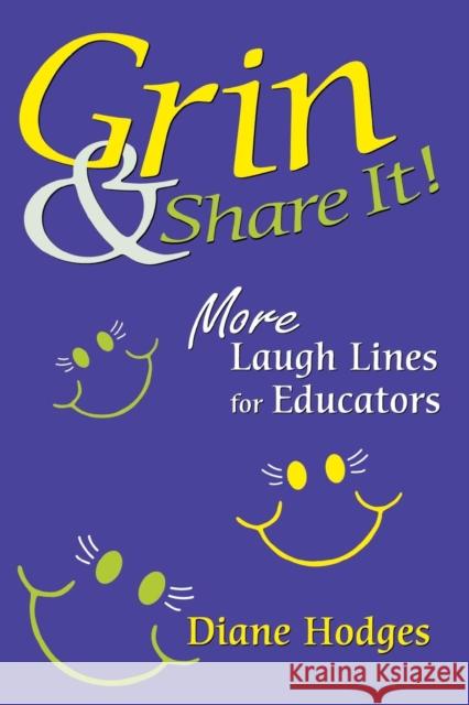 Grin & Share It!: More Laugh Lines for Educators Hodges, Diane 9781412955966